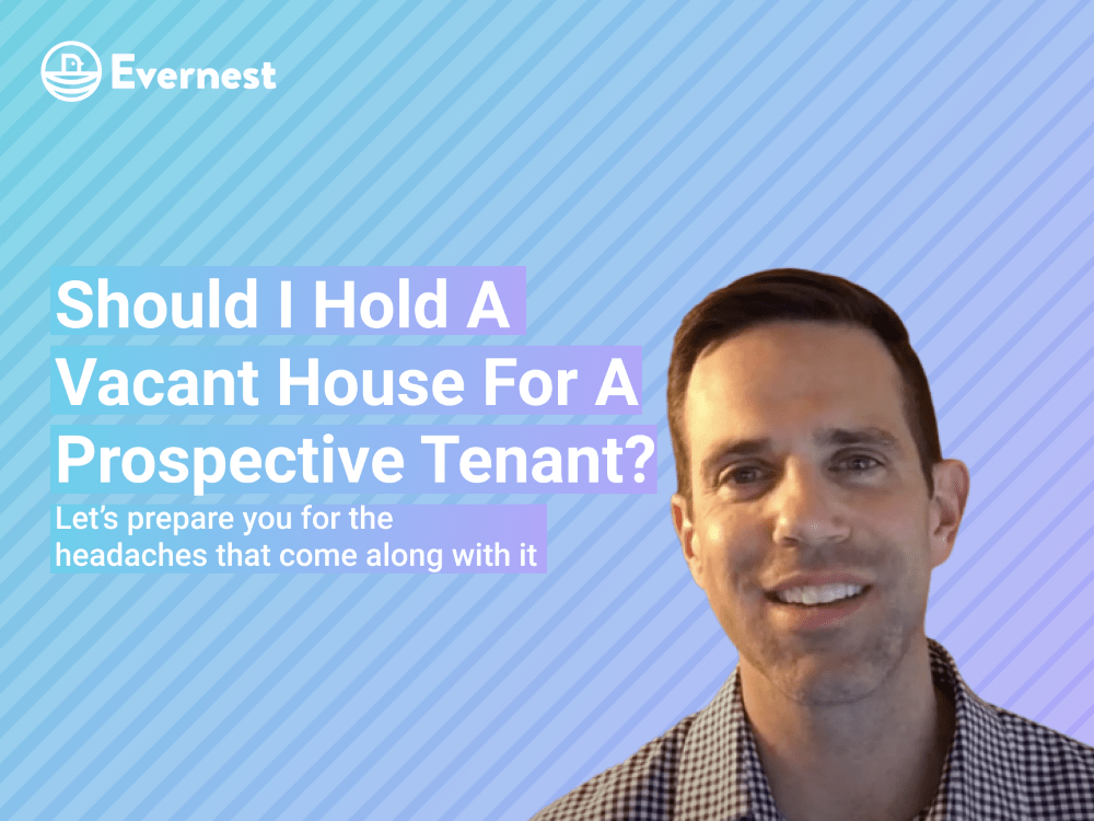 Should I Hold A Vacant House For A Prospective Resident?